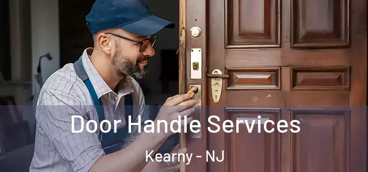 Door Handle Services Kearny - NJ