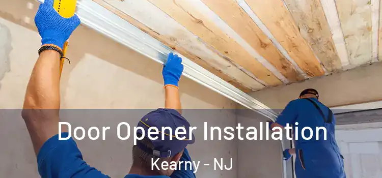 Door Opener Installation Kearny - NJ