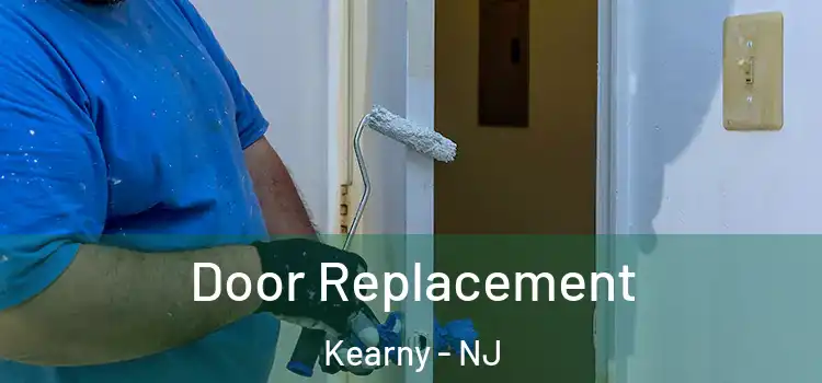 Door Replacement Kearny - NJ