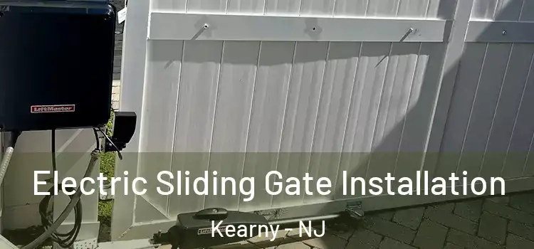 Electric Sliding Gate Installation Kearny - NJ