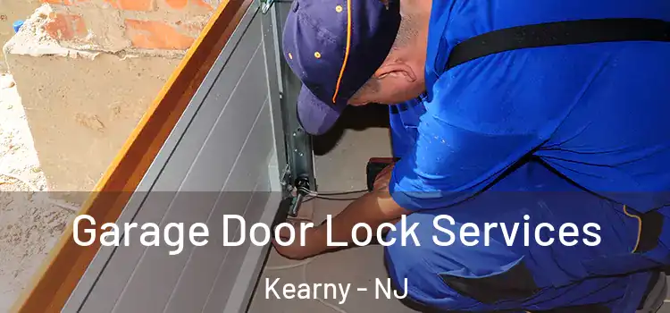 Garage Door Lock Services Kearny - NJ