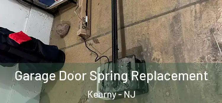  Garage Door Spring Replacement Kearny - NJ