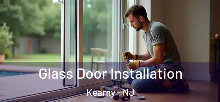 Glass Door Installation Kearny - NJ