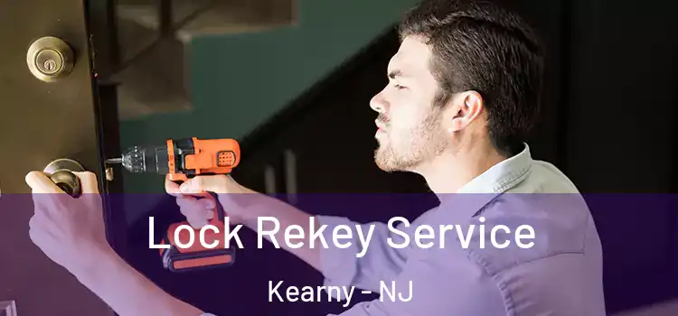 Lock Rekey Service Kearny - NJ