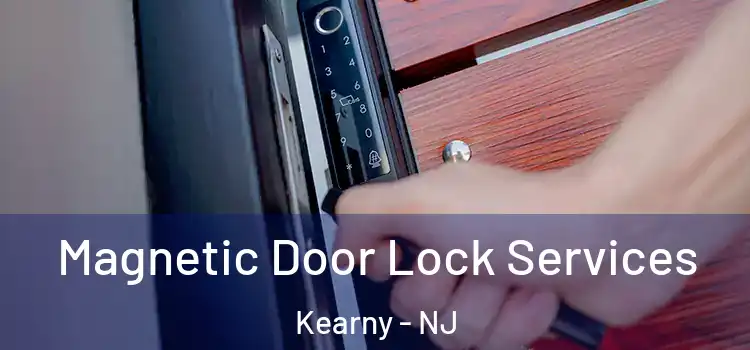 Magnetic Door Lock Services Kearny - NJ