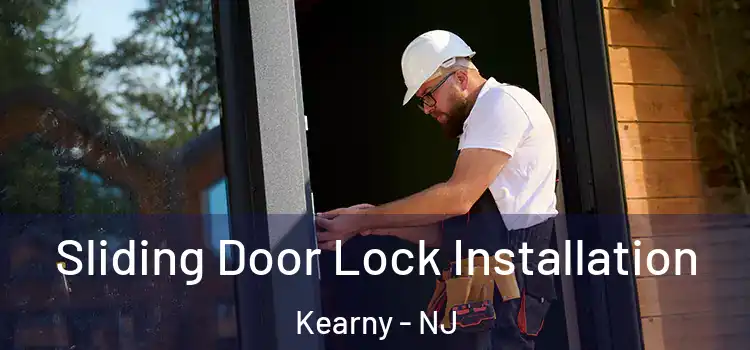 Sliding Door Lock Installation Kearny - NJ